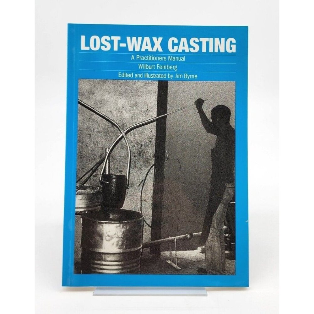 Lost-Wax Casting: A Practitioner's Manual by Feinberg, Wilbert (Paperback, 2006)